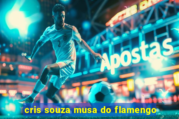 cris souza musa do flamengo